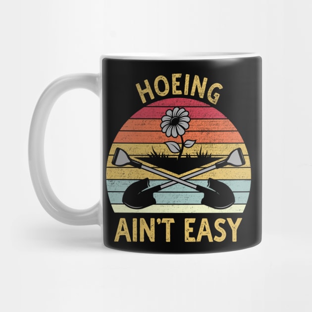 Hoeing Aint Easy by DragonTees